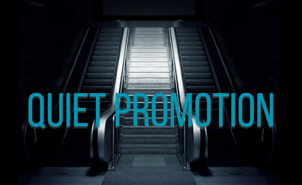 Why quiet promotions should be avoided