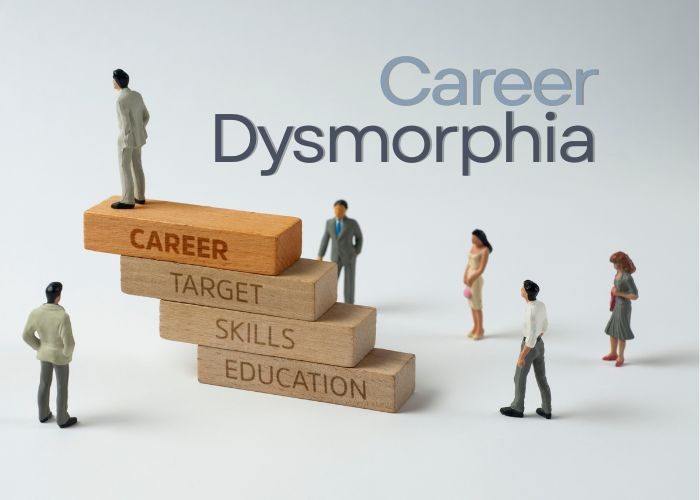 Career dysmorphia: when career success feels like failure Career Dysmorphia