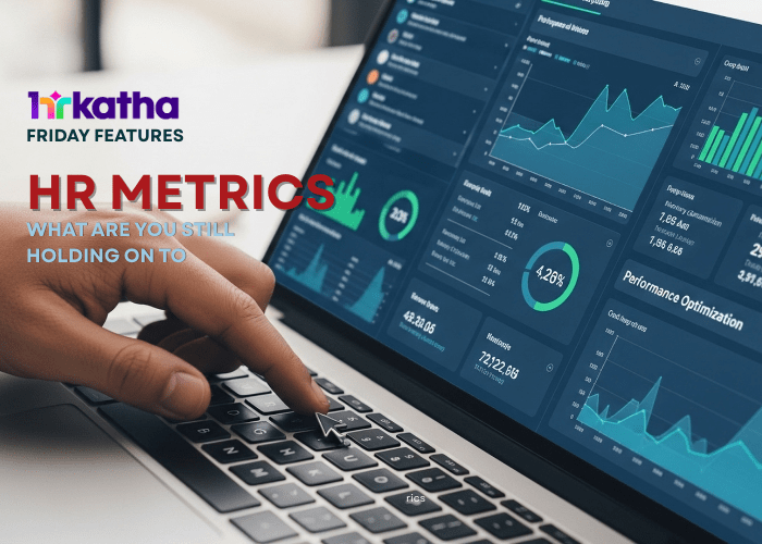 HR metrics: What are you still holding on to? HR metrics