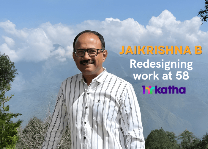 Jaikrishna B is redesigning work at 58—after 35 years of preparing for it