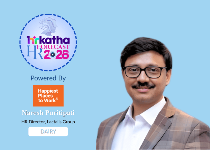 HRForecast 2026: India will export talent to the world – Naresh Kumar Puritipati, HR Director, Lactalis India