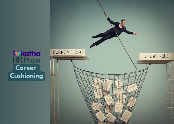 Career cushioning: When employees plan their exit whilst sitting at their desk Career Cushioning