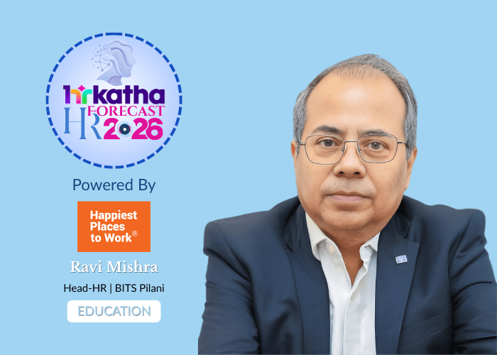 HRForecast 2026: Sustainable productivity will replace performative productivity – Ravi Mishra, Head – HR, BITS Pilani