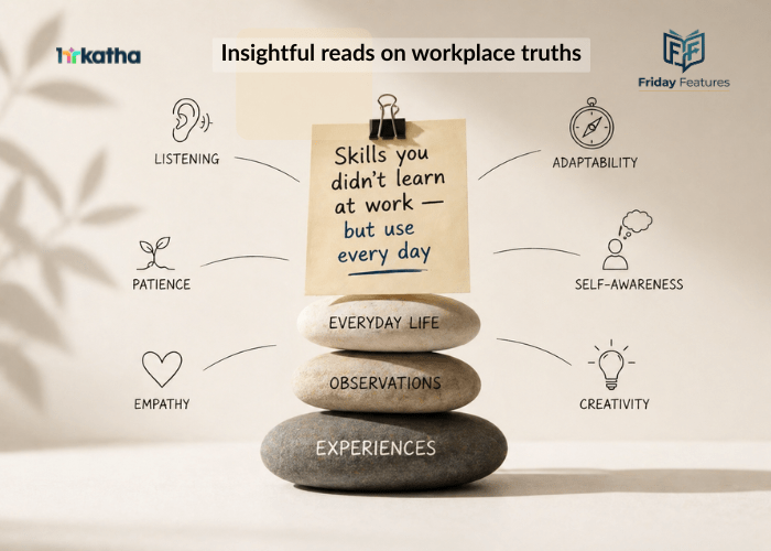 What you didn’t learn at work, but matters most Skills