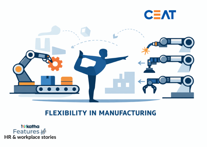 How CEAT makes flexibility work in a tyre factory CEAT
