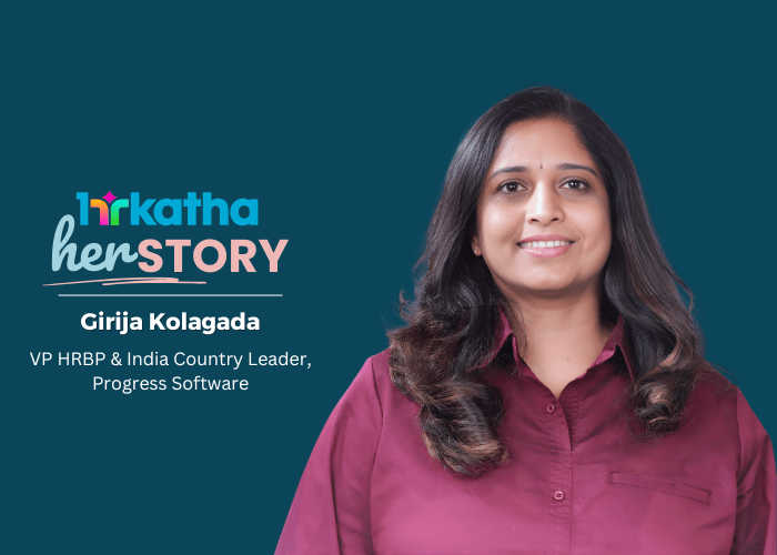 herSTORY: Girija Kolagada, VP HRBP & India Country Leader, Progress Software Girija Kolagada, VP HRBP & India Country Leader, Progress Software: herSTORY