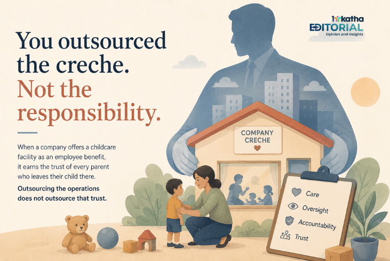 You outsourced the creche. Not the responsibility