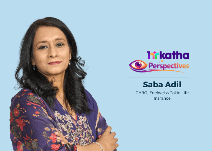 HR Perspectives by Saba Adil: “Every HR initiative should ultimately move a business metric” Saba Adil