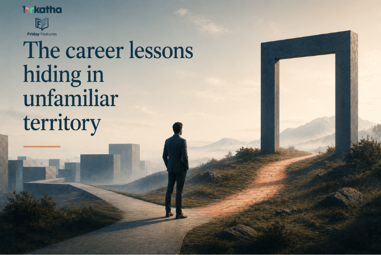 The career lessons hiding in unfamiliar territory career lessons