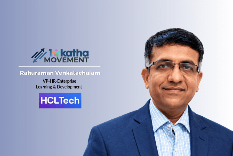 From HCLTech’s engineering HR to enterprise L&D: Rahuraman Venkatachalam elevated as VP HR Rahuraman Venkatachalam