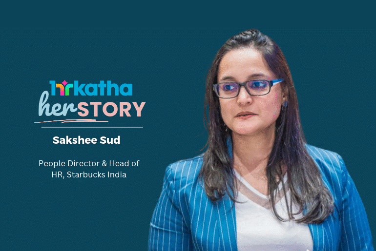 herSTORY: Sakshee Sud, People Director & Head of HR, Starbucks India Sakshee Sud, people director and HR head, Starbucks India